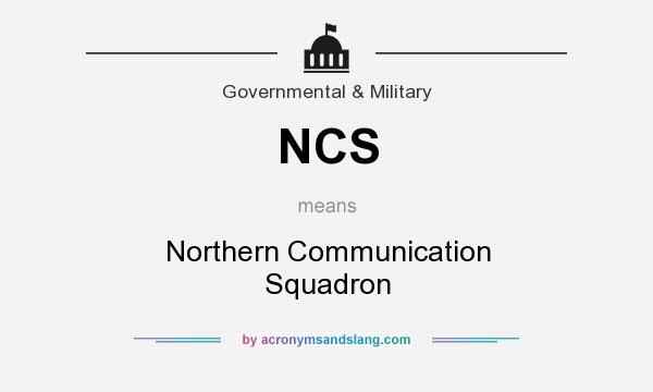 What does NCS mean? It stands for Northern Communication Squadron