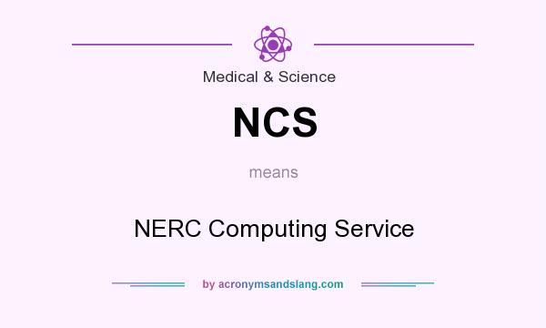 What does NCS mean? It stands for NERC Computing Service