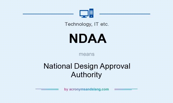 What does NDAA mean? It stands for National Design Approval Authority