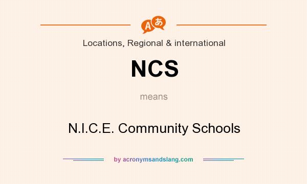 What does NCS mean? It stands for N.I.C.E. Community Schools