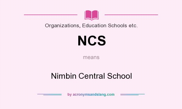 What does NCS mean? It stands for Nimbin Central School