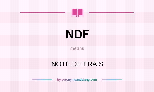 What does NDF mean? It stands for NOTE DE FRAIS