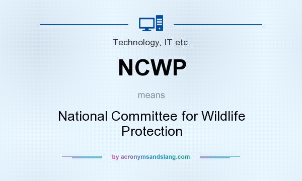 What does NCWP mean? It stands for National Committee for Wildlife Protection