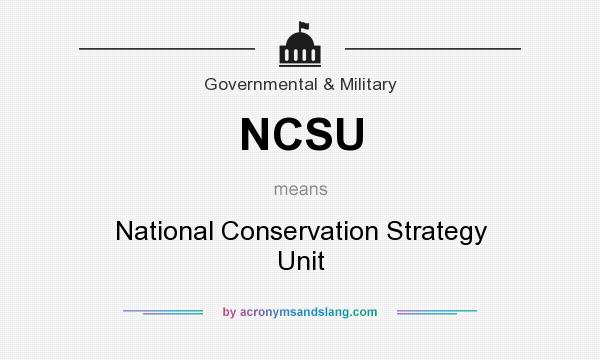 What does NCSU mean? It stands for National Conservation Strategy Unit