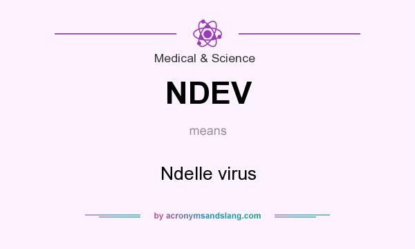 What does NDEV mean? It stands for Ndelle virus
