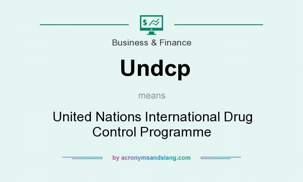 What does Undcp mean? It stands for United Nations International Drug Control Programme