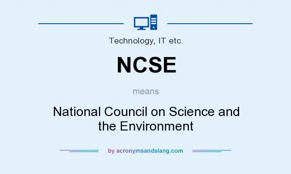 What does NCSE mean? It stands for National Council on Science and the Environment