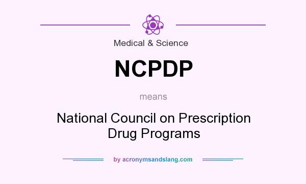 What does NCPDP mean? It stands for National Council on Prescription Drug Programs