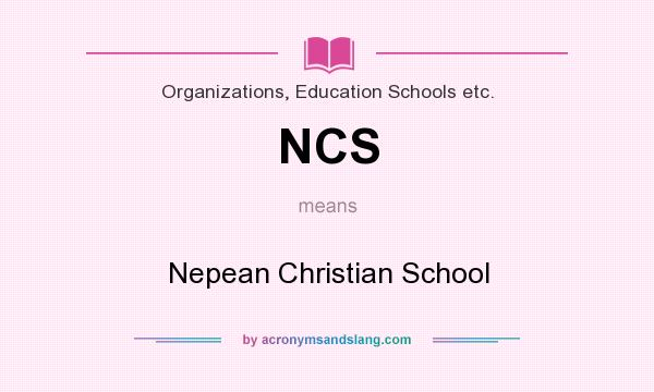 What does NCS mean? It stands for Nepean Christian School