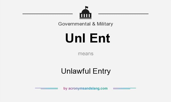 What does Unl Ent mean? It stands for Unlawful Entry