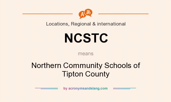 What does NCSTC mean? It stands for Northern Community Schools of Tipton County