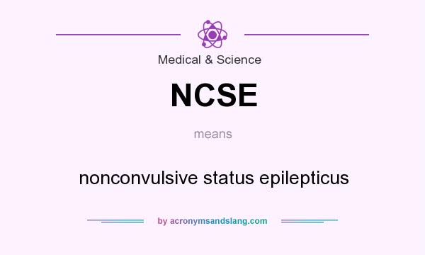 What does NCSE mean? It stands for nonconvulsive status epilepticus
