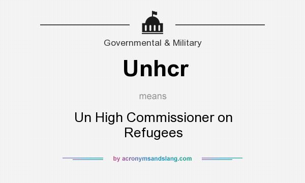 What does Unhcr mean? It stands for Un High Commissioner on Refugees