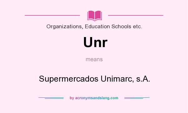 What does Unr mean? It stands for Supermercados Unimarc, s.A.