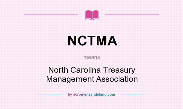 What does NCTMA mean? It stands for North Carolina Treasury Management Association