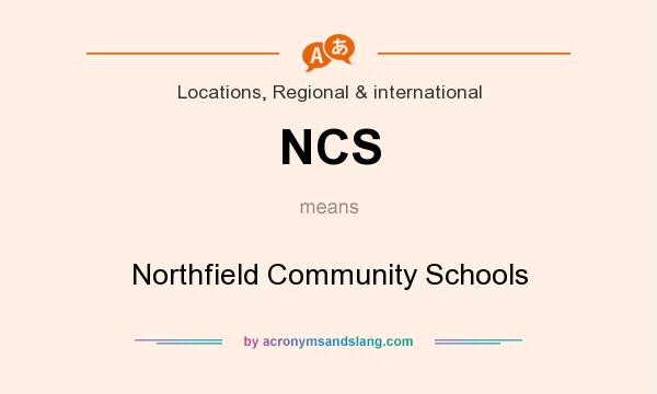 What does NCS mean? It stands for Northfield Community Schools