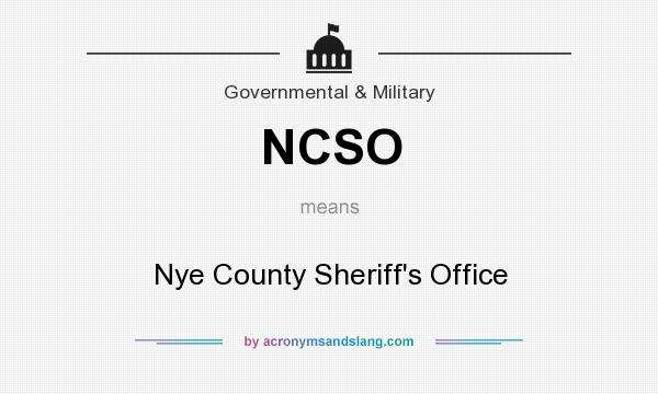 What does NCSO mean? It stands for Nye County Sheriff`s Office