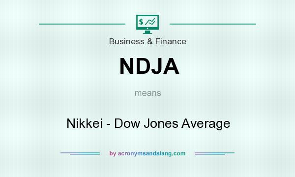 What does NDJA mean? It stands for Nikkei - Dow Jones Average