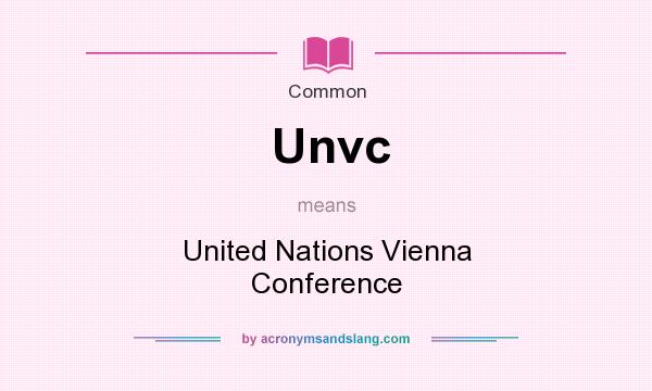 What does Unvc mean? It stands for United Nations Vienna Conference