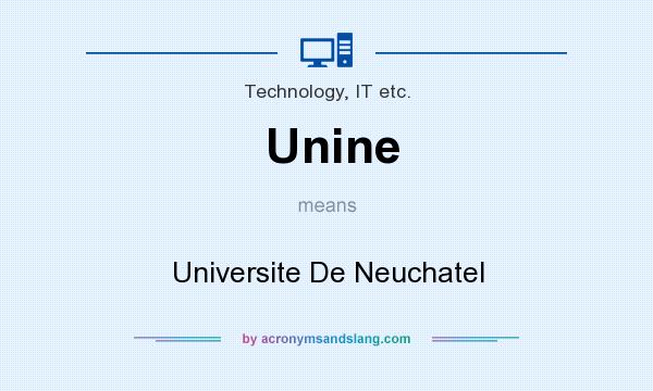 What does Unine mean? It stands for Universite De Neuchatel