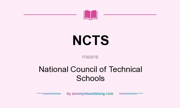 What does NCTS mean? It stands for National Council of Technical Schools