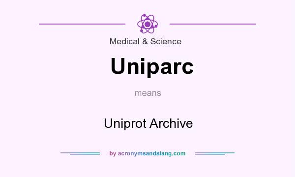 What does Uniparc mean? It stands for Uniprot Archive