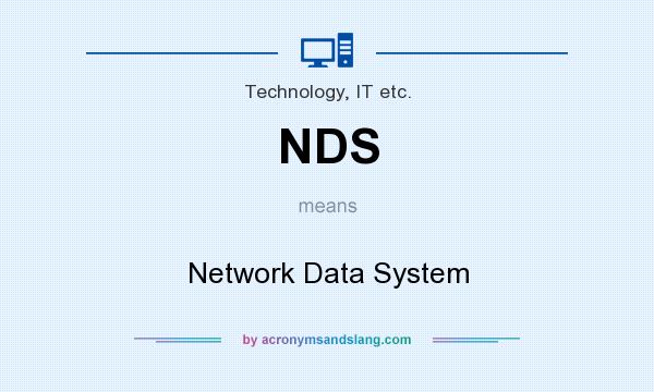 What does NDS mean? It stands for Network Data System