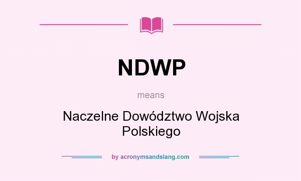 What does NDWP mean? It stands for Naczelne Dowództwo Wojska Polskiego