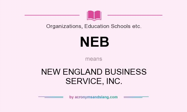 What does NEB mean? It stands for NEW ENGLAND BUSINESS SERVICE, INC.