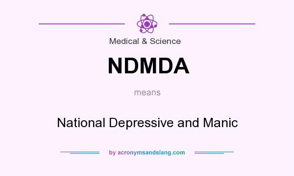 What does NDMDA mean? It stands for National Depressive and Manic