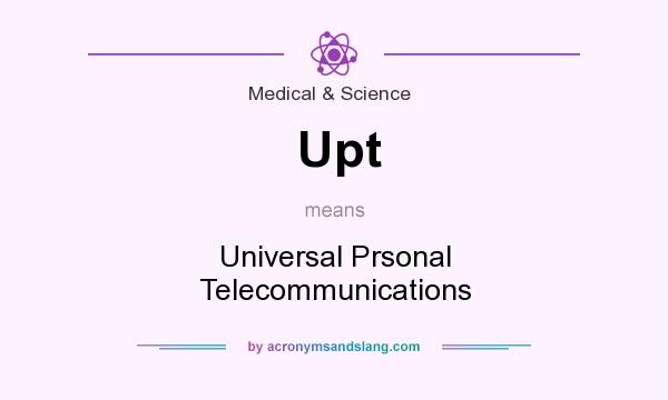What does Upt mean? It stands for Universal Prsonal Telecommunications