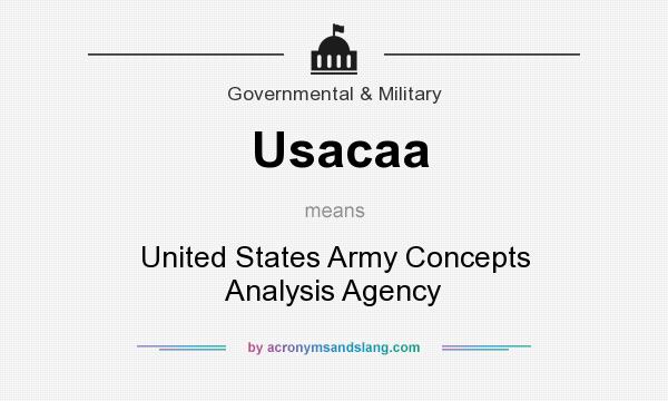 What does Usacaa mean? It stands for United States Army Concepts Analysis Agency