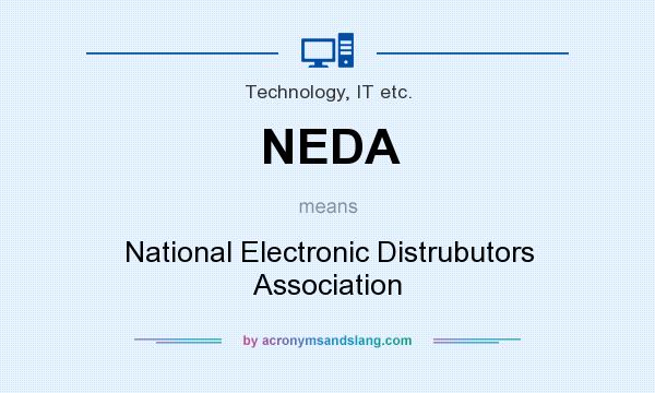 What does NEDA mean? It stands for National Electronic Distrubutors Association
