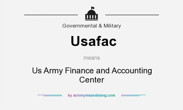 What does Usafac mean? It stands for Us Army Finance and Accounting Center