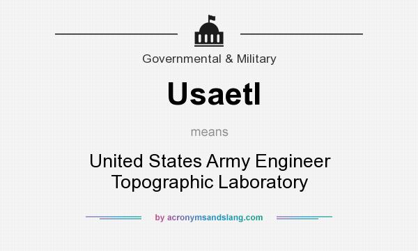 What does Usaetl mean? It stands for United States Army Engineer Topographic Laboratory