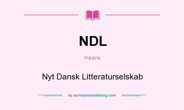 What does NDL mean? It stands for Nyt Dansk Litteraturselskab