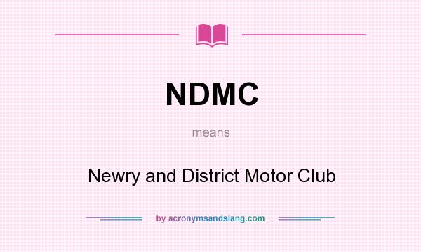 What does NDMC mean? It stands for Newry and District Motor Club