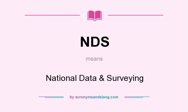 What does NDS mean? It stands for National Data & Surveying