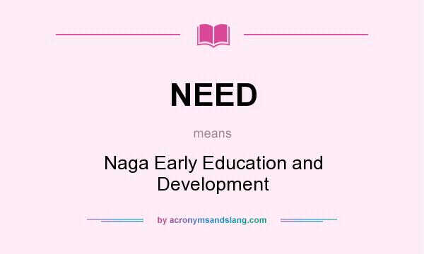 What does NEED mean? It stands for Naga Early Education and Development