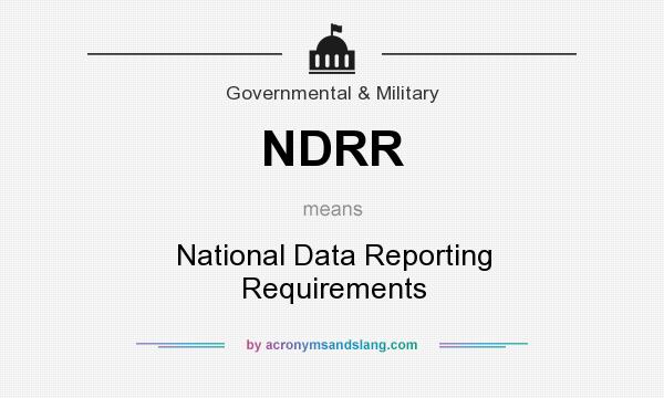 What does NDRR mean? It stands for National Data Reporting Requirements