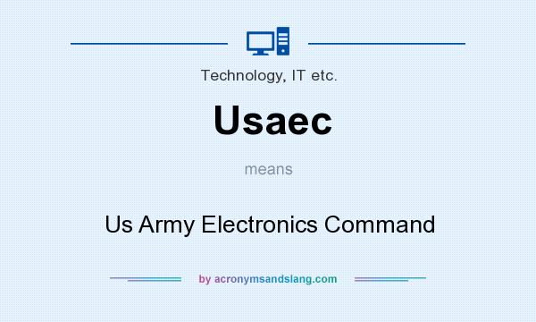 What does Usaec mean? It stands for Us Army Electronics Command