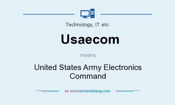 What does Usaecom mean? It stands for United States Army Electronics Command