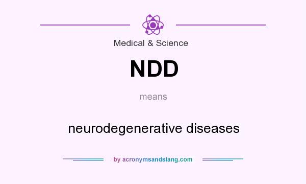 What does NDD mean? It stands for neurodegenerative diseases
