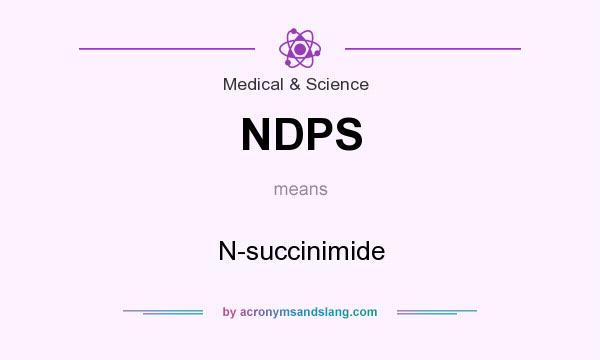 What does NDPS mean? It stands for N-succinimide