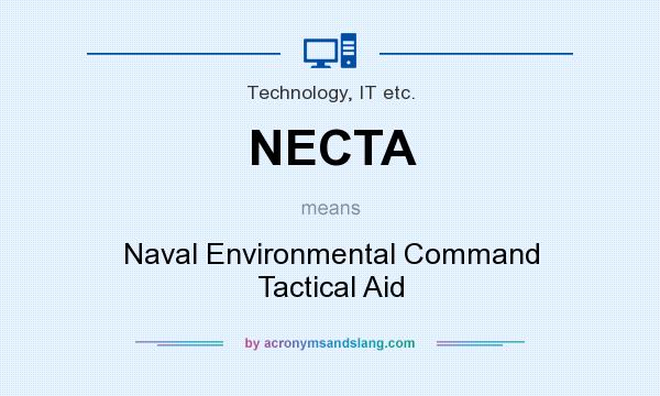 What does NECTA mean? It stands for Naval Environmental Command Tactical Aid