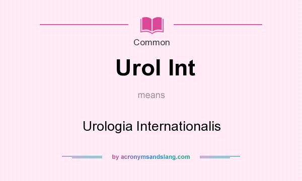 What does Urol Int mean? It stands for Urologia Internationalis