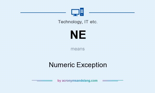 What does NE mean? It stands for Numeric Exception