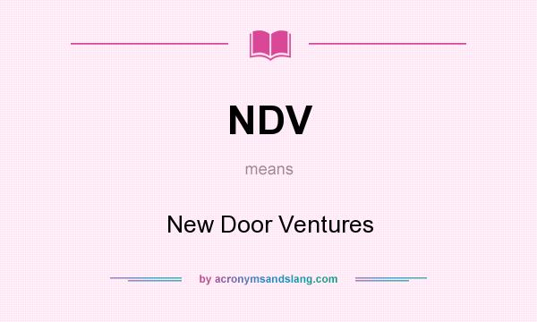 What does NDV mean? It stands for New Door Ventures