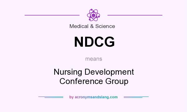 What does NDCG mean? It stands for Nursing Development Conference Group