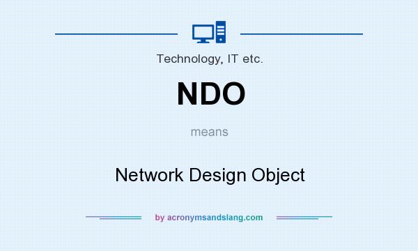 What does NDO mean? It stands for Network Design Object